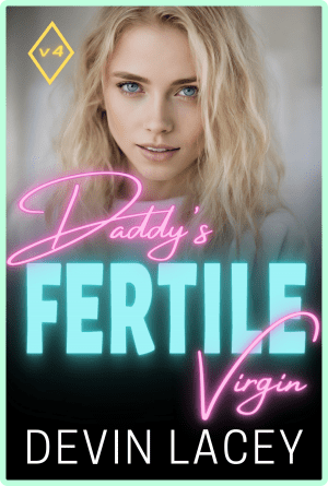 Daddy's Fertile Virgin Volume 4
