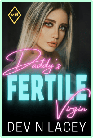 Daddy's Fertile Virgin Volume 6