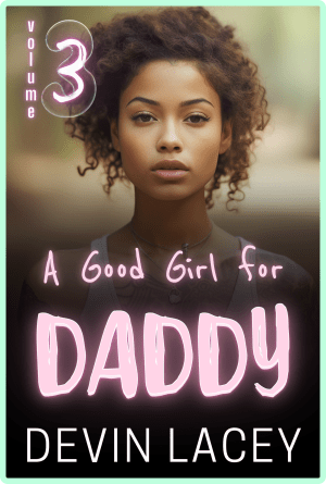 A Good Girl for Daddy: Volume 3 Incest Sex Stories