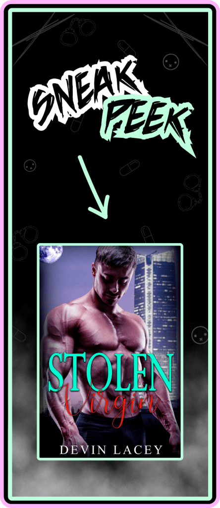 Sneak Peek into Stolen Virgin 1 by Devin Lacey