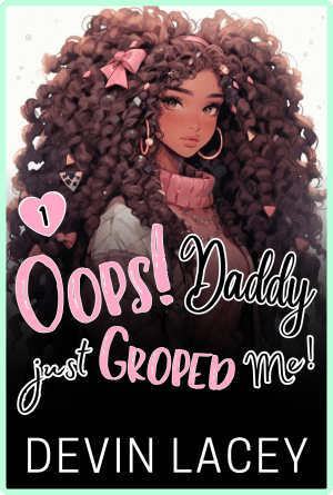 Oops! Daddy just Groped Me!