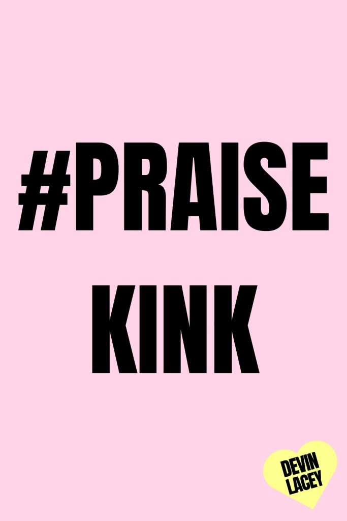 Praise Kink Sex Stories by Devin Lacey
