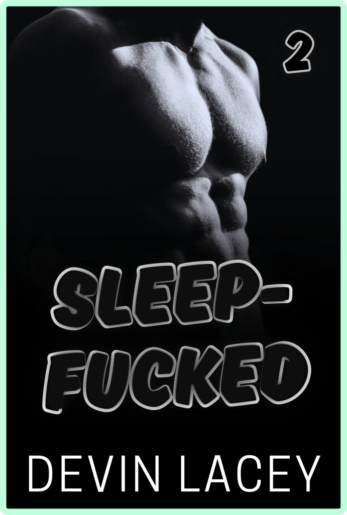 Sleep-Fucked Book 2 by Devin Lacey