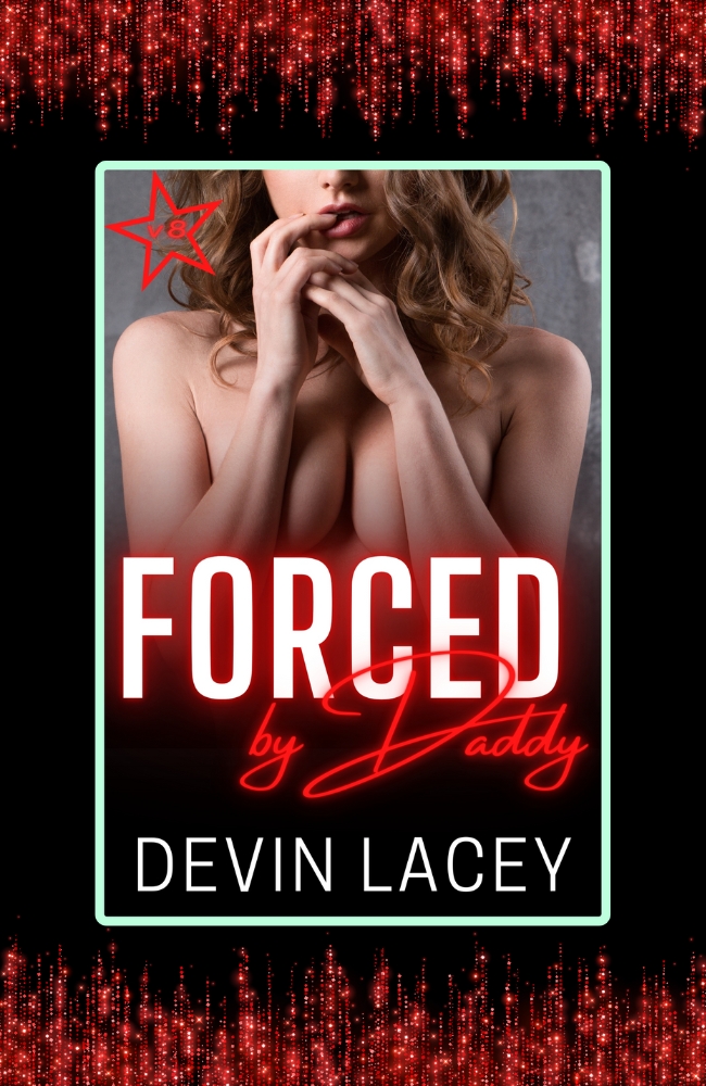 Forced by Daddy Volume 8 by Devin Lacey